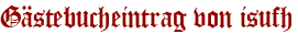 Gästebucheintrag von isufh
