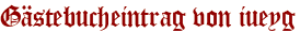 Gästebucheintrag von iueyg