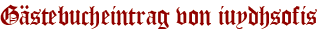 Gästebucheintrag von iuydhsofis