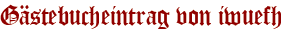 Gästebucheintrag von iwuefh