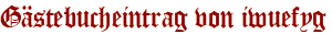 Gästebucheintrag von iwuefyg