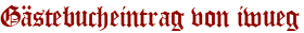 Gästebucheintrag von iwueg