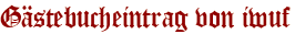 Gästebucheintrag von iwuf