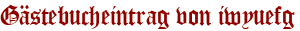 Gästebucheintrag von iwyuefg