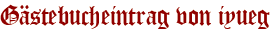 Gästebucheintrag von iyueg