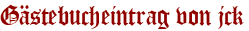Gästebucheintrag von jck