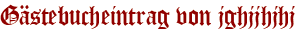 Gästebucheintrag von jghjjhjhj