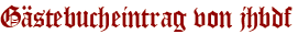 Gästebucheintrag von jhbdf