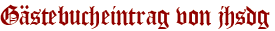 Gästebucheintrag von jhsdg