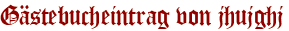 Gästebucheintrag von jhujghj