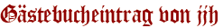Gästebucheintrag von jjh