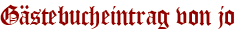 Gästebucheintrag von jo