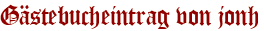 Gästebucheintrag von jonh