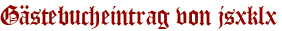 Gästebucheintrag von jsxklx
