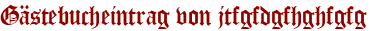 Gästebucheintrag von jtfgfdgfhghfgfg