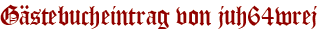 Gästebucheintrag von juh64wrej