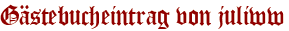 Gästebucheintrag von juliww