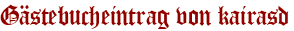 Gästebucheintrag von kairasd