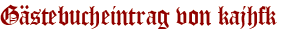 Gästebucheintrag von kajhfk