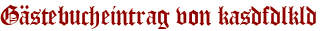 Gästebucheintrag von kasdfdlkld