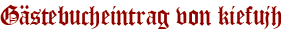 Gästebucheintrag von kiefujh