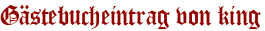 Gästebucheintrag von king