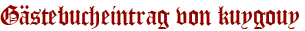 Gästebucheintrag von kuygouy