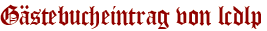 Gästebucheintrag von lcdlp