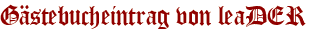 Gästebucheintrag von leaDER