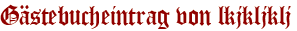 Gästebucheintrag von lkjkljklj