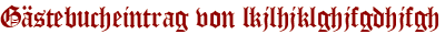 Gästebucheintrag von lkjlhjklghjfgdhjfgh