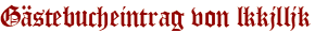 Gästebucheintrag von lkkjlljk