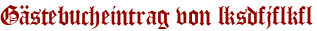 Gästebucheintrag von lksdfjflkfl