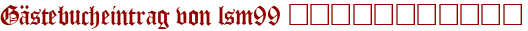 Gästebucheintrag von lsm99 เข้าสู่ระบบ