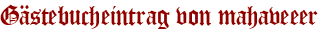 Gästebucheintrag von mahaveeer