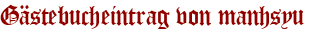 Gästebucheintrag von manhsyu
