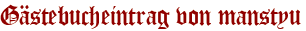 Gästebucheintrag von manstyu