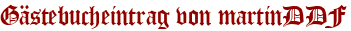 Gästebucheintrag von martinDDF