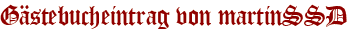 Gästebucheintrag von martinSSD