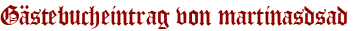 Gästebucheintrag von martinasdsad
