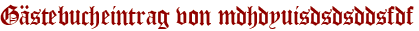Gästebucheintrag von mdhdyuisdsdsddsfdf