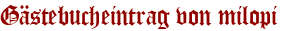Gästebucheintrag von milopi