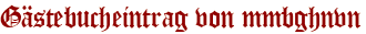 Gästebucheintrag von mmbghnvn