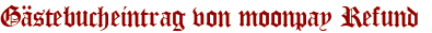 Gästebucheintrag von moonpay Refund 