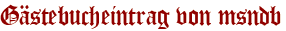 Gästebucheintrag von msndb