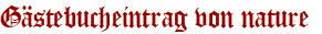 Gästebucheintrag von nature