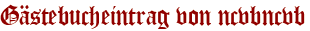 Gästebucheintrag von ncvbncvb