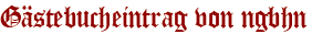 Gästebucheintrag von ngbhn