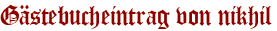 Gästebucheintrag von nikhil