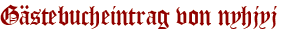 Gästebucheintrag von nyhjyj